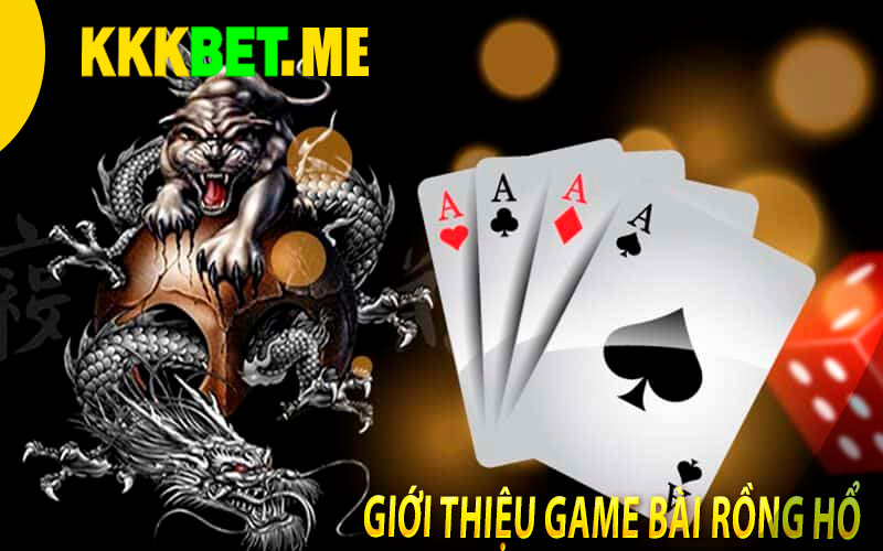 Giới thiệu game bài rồng hổ